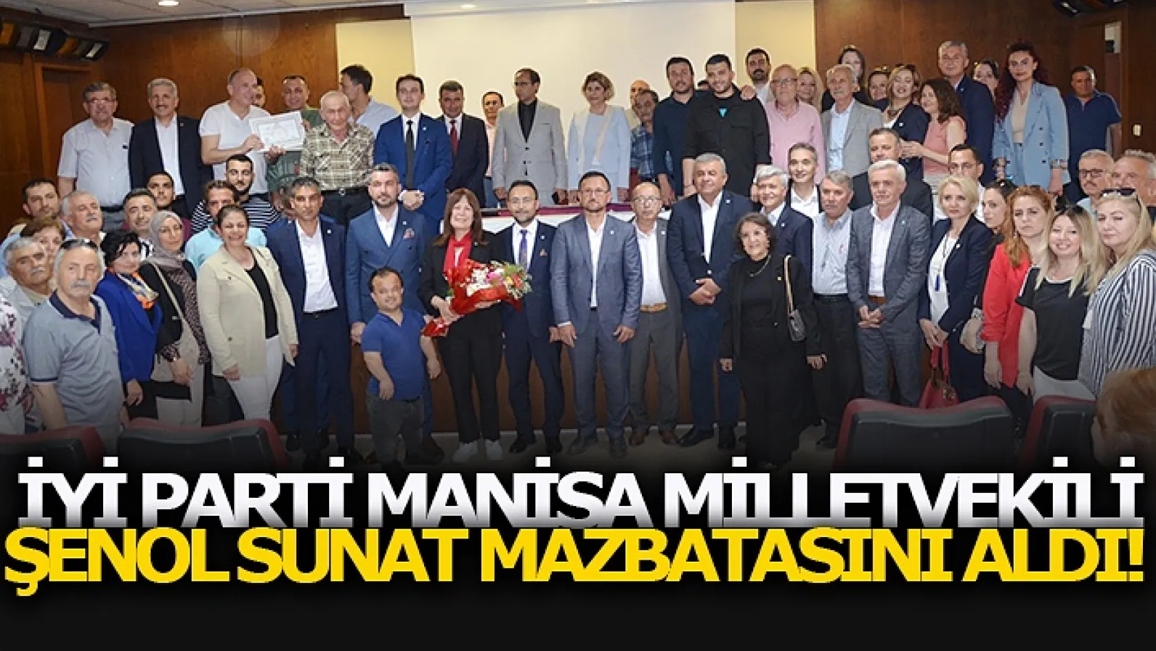 İyi Parti Manisa Milletvekili Şenol Sunat Mazbatasını Aldı!