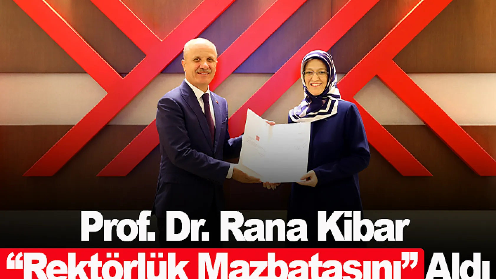 Prof. Dr. Rana Kibar 'Rektörlük Mazbatasını' Aldı