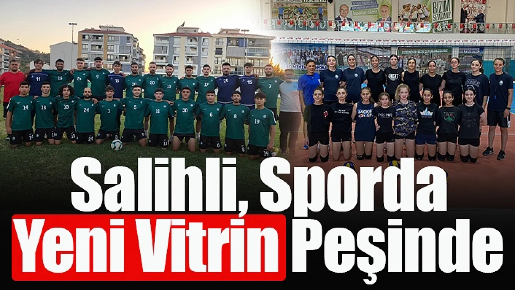 Salihli Belediyespor'dan futbol ve voleybolda gençleşme hamlesi