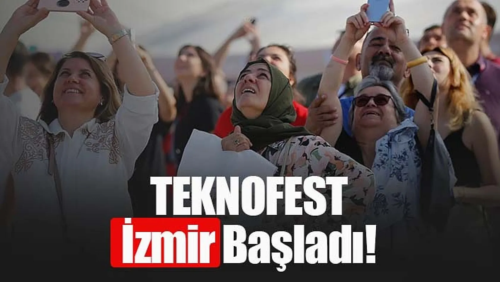 TEKNOFEST İzmir başladı