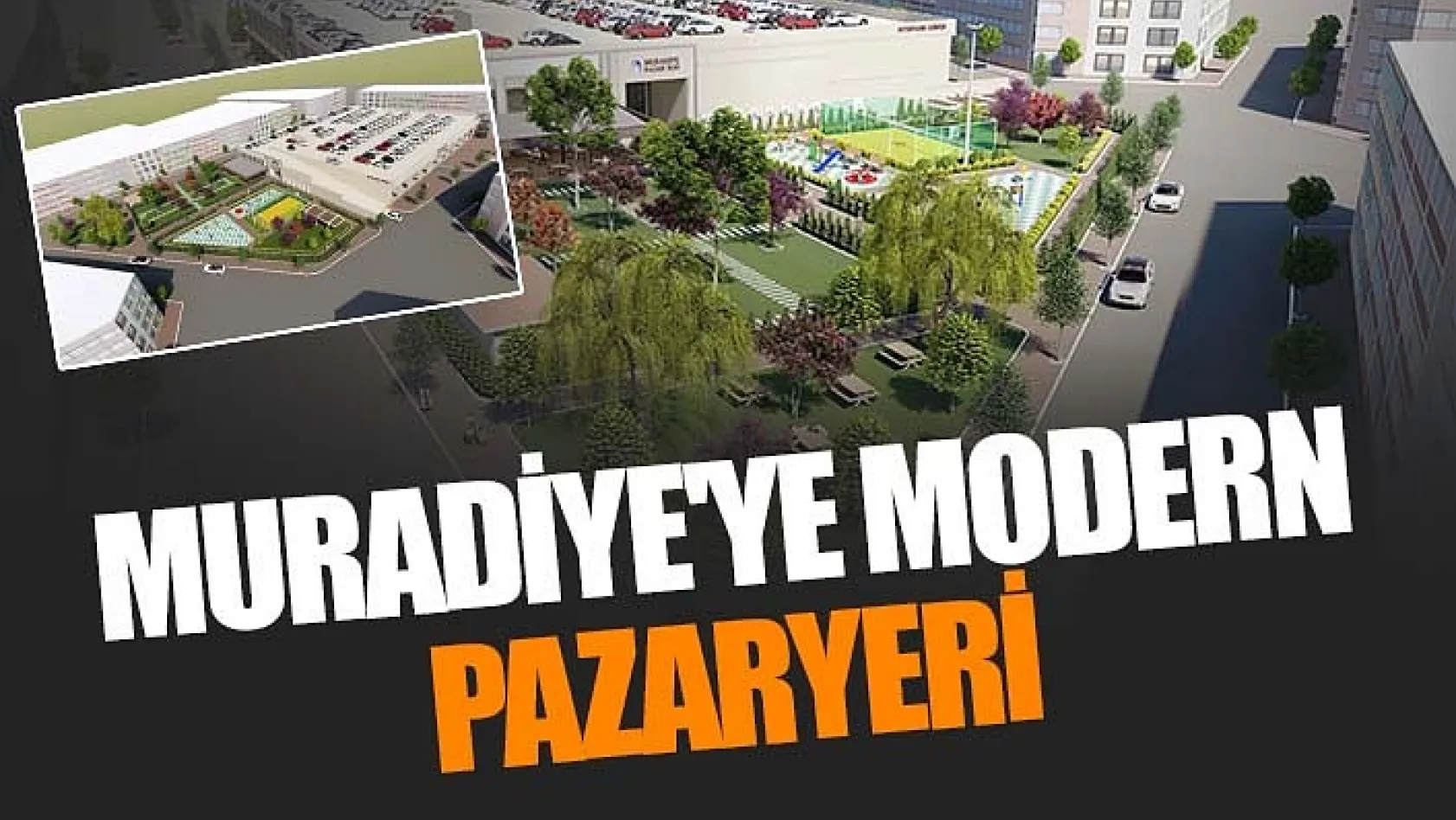Muradiye'ye modern pazaryeri