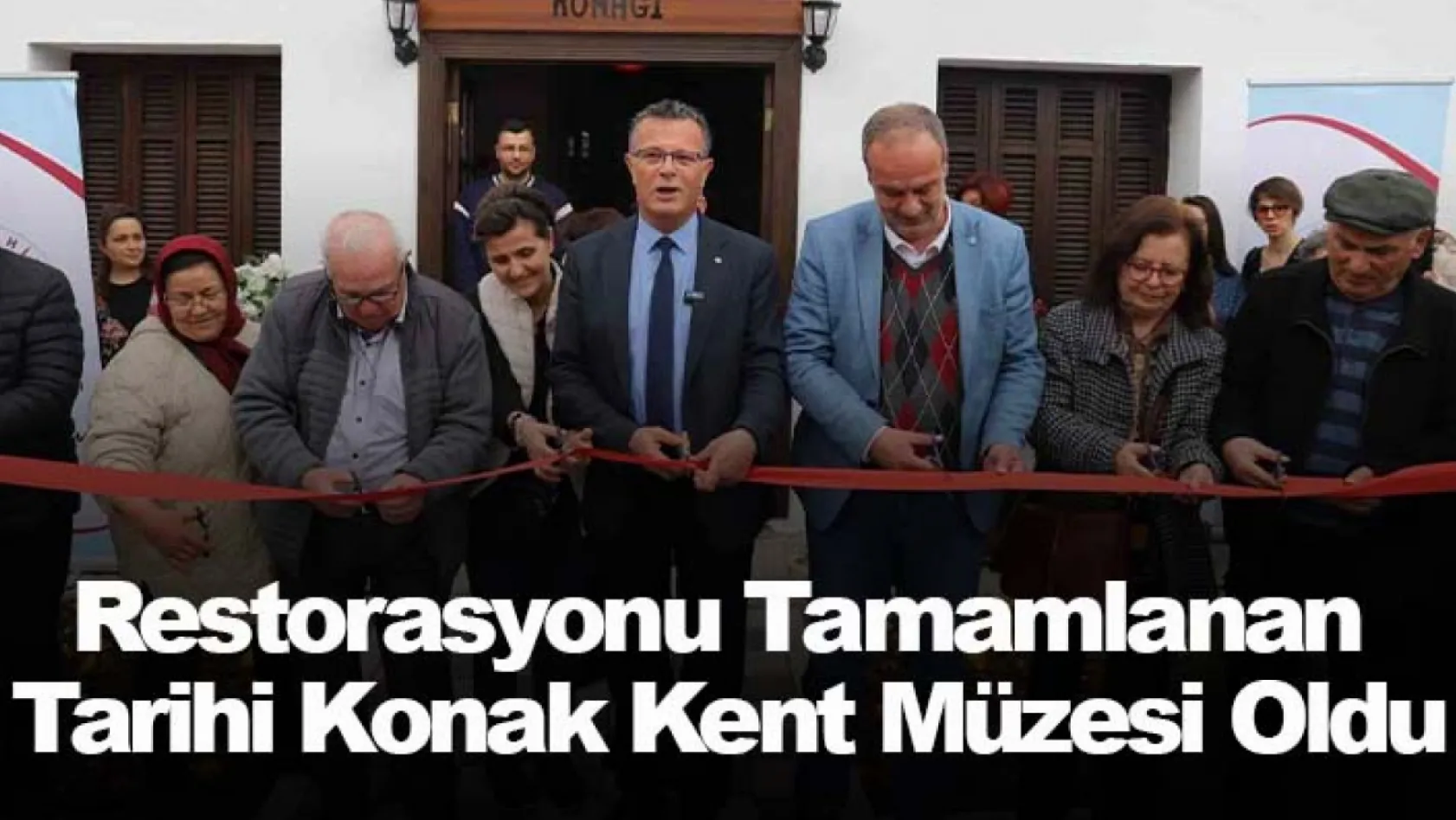 Alaşehir'de Restorasyonu tamamlanan tarihi konak Kent Müzesi oldu