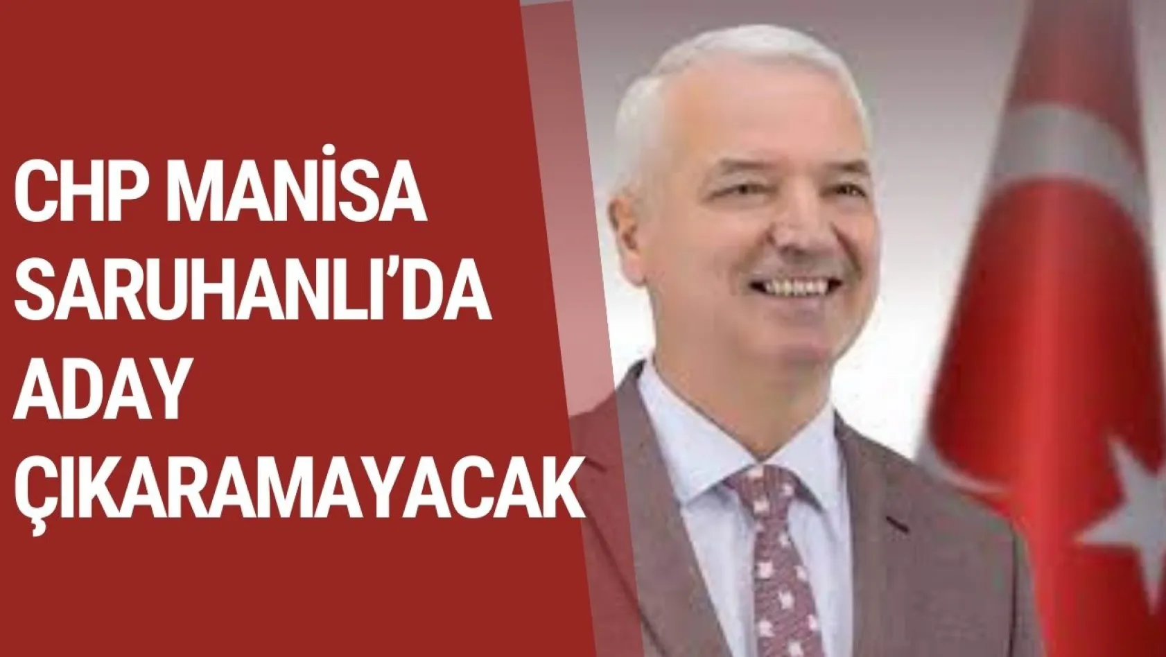CHP Genel Başkanı Özgür Özel'e bir şok daha: CHP Manisa Saruhanlı'da aday çıkaramayacak