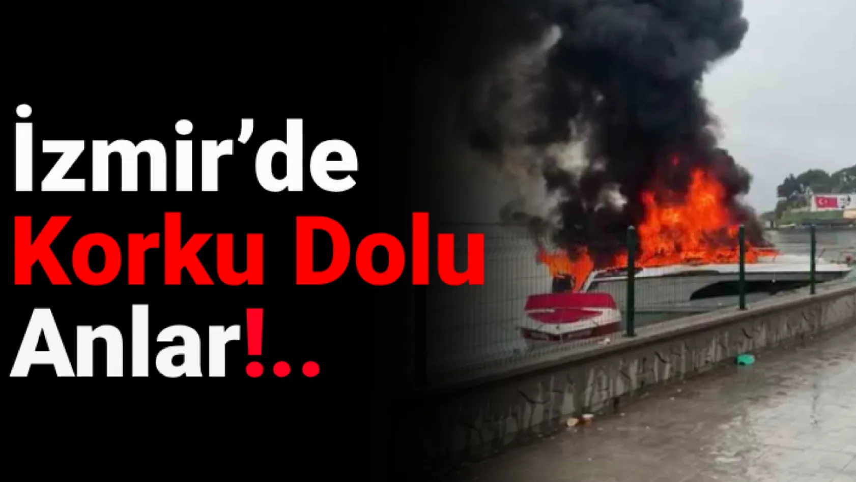 İzmir'de Patlayan tekne alevler içinde kaldı