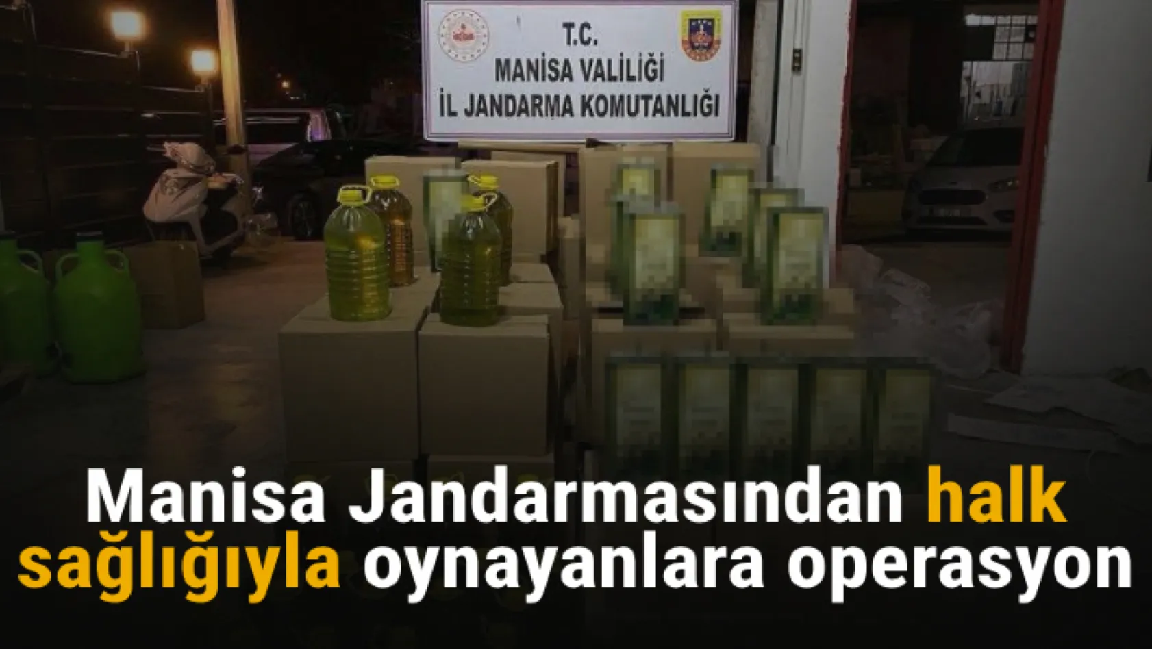 Manisa Jandarmasından halk sağlığıyla oynayanlara operasyon