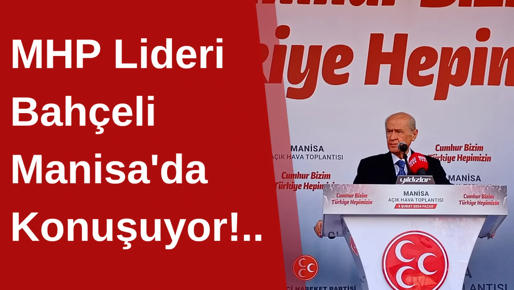 MHP Lideri Bahçeli Manisa'da Konuşuyor!..