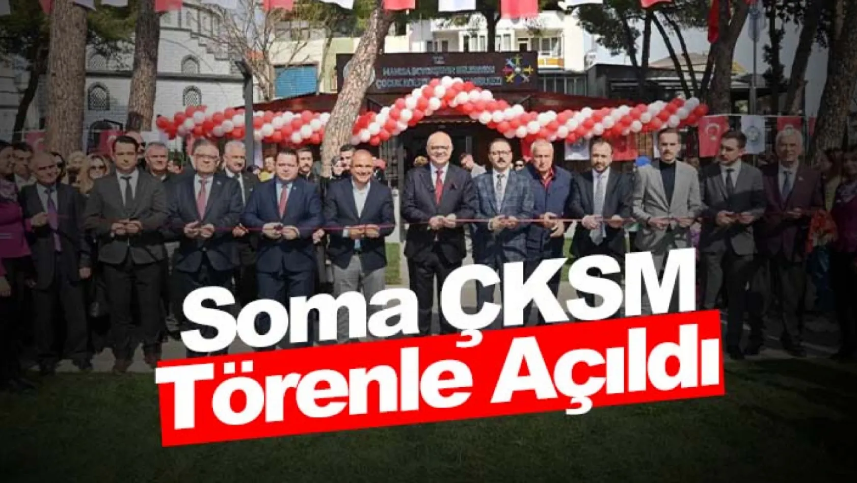 Soma ÇKSM törenle açıldı