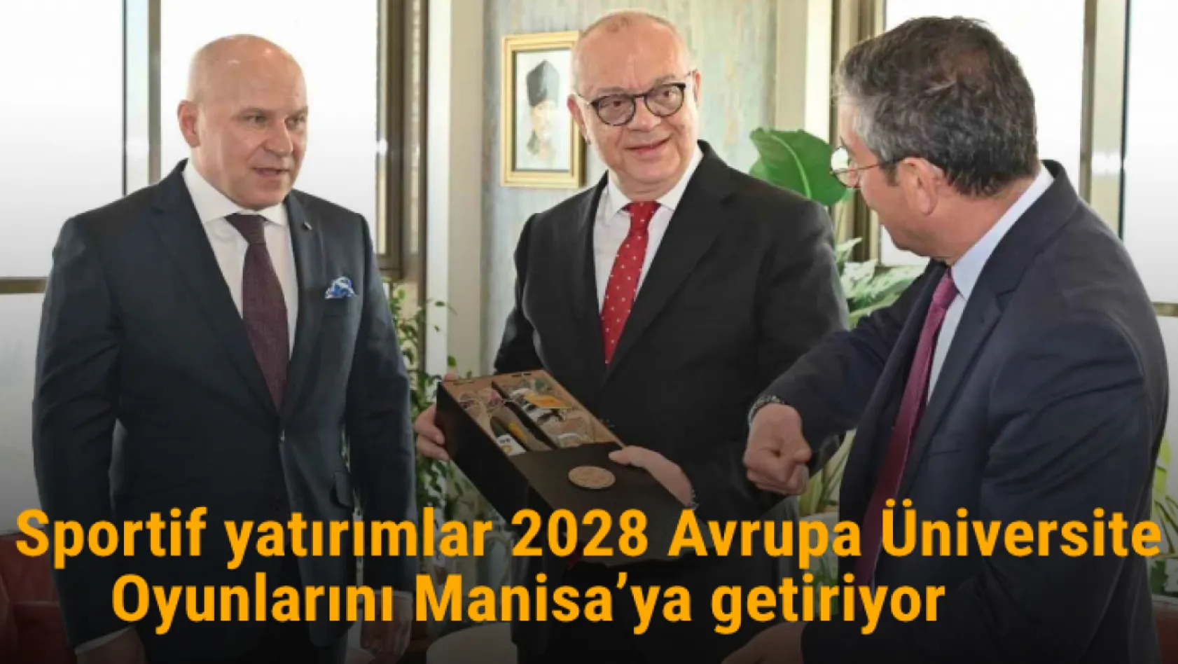Sportif yatırımlar 2028 Avrupa Üniversite Oyunlarını Manisa'ya getiriyor