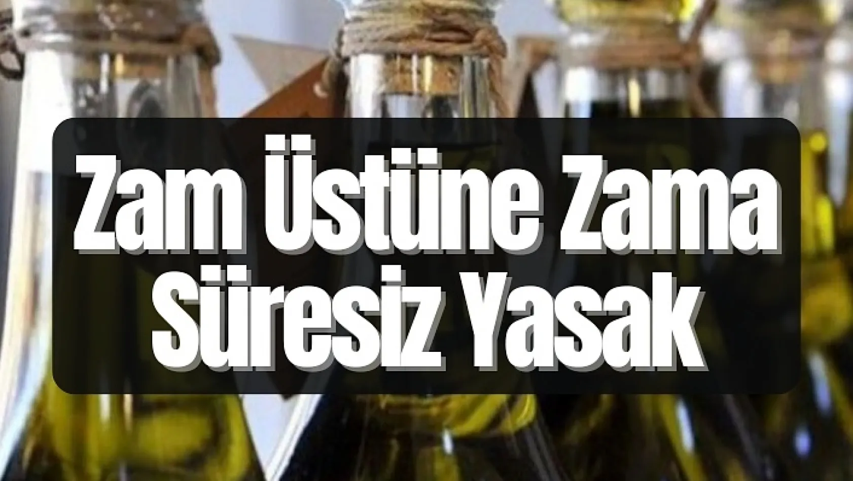 Zam Üstüne Zama Süresiz Yasak