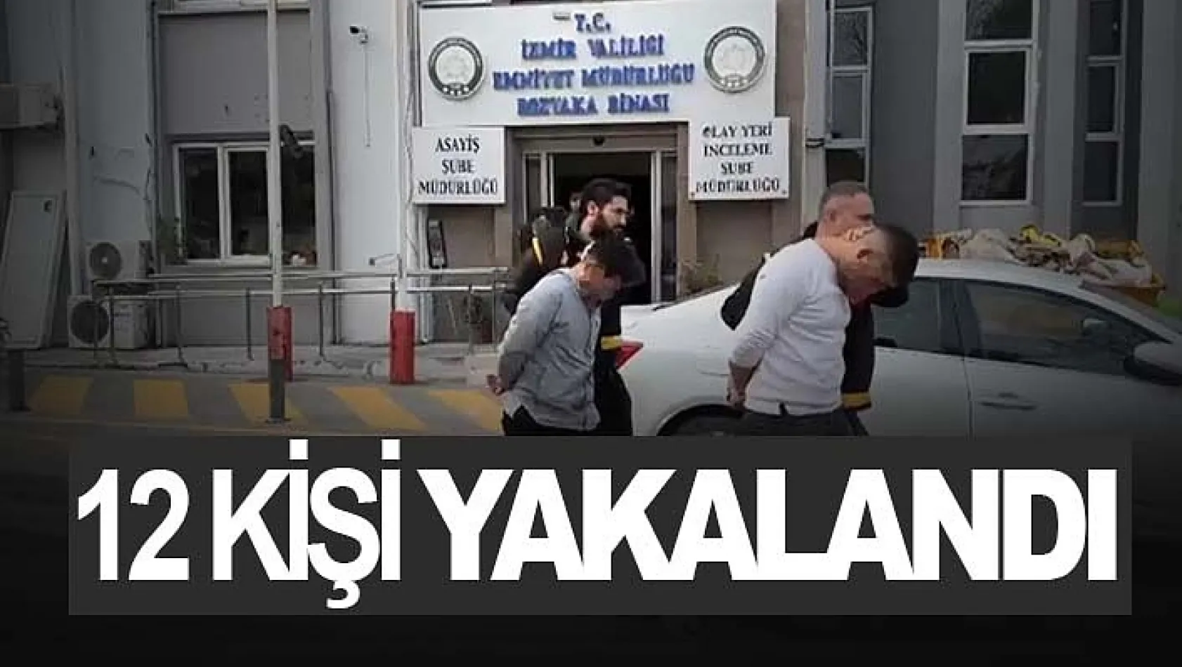 Polisi görünce kaçtılar, kovalamaca sonucu 12 kişi gözaltına alındı