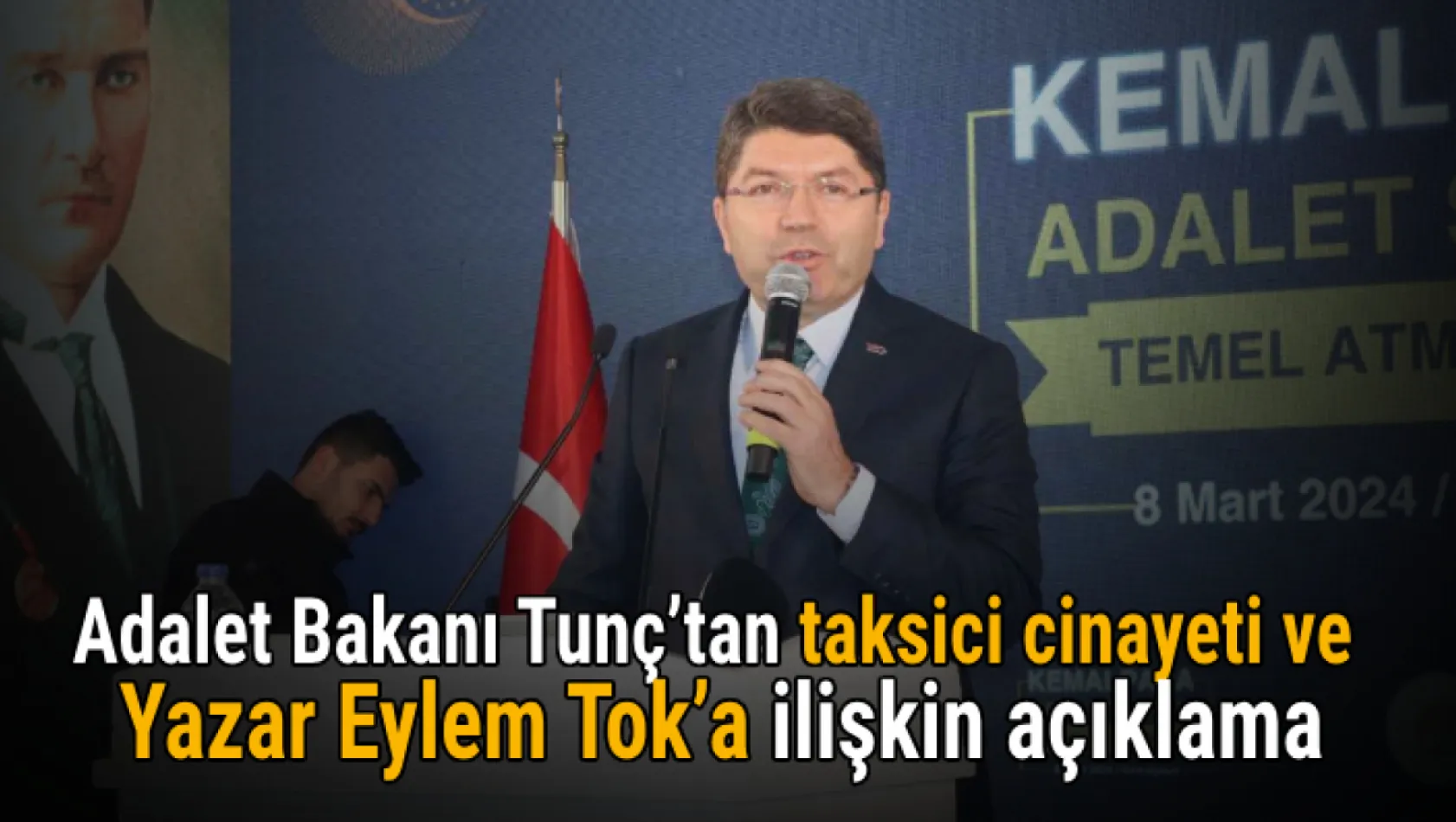 Adalet Bakanı Tunç'tan taksici cinayeti ve Yazar Eylem Tok'a ilişkin açıklama