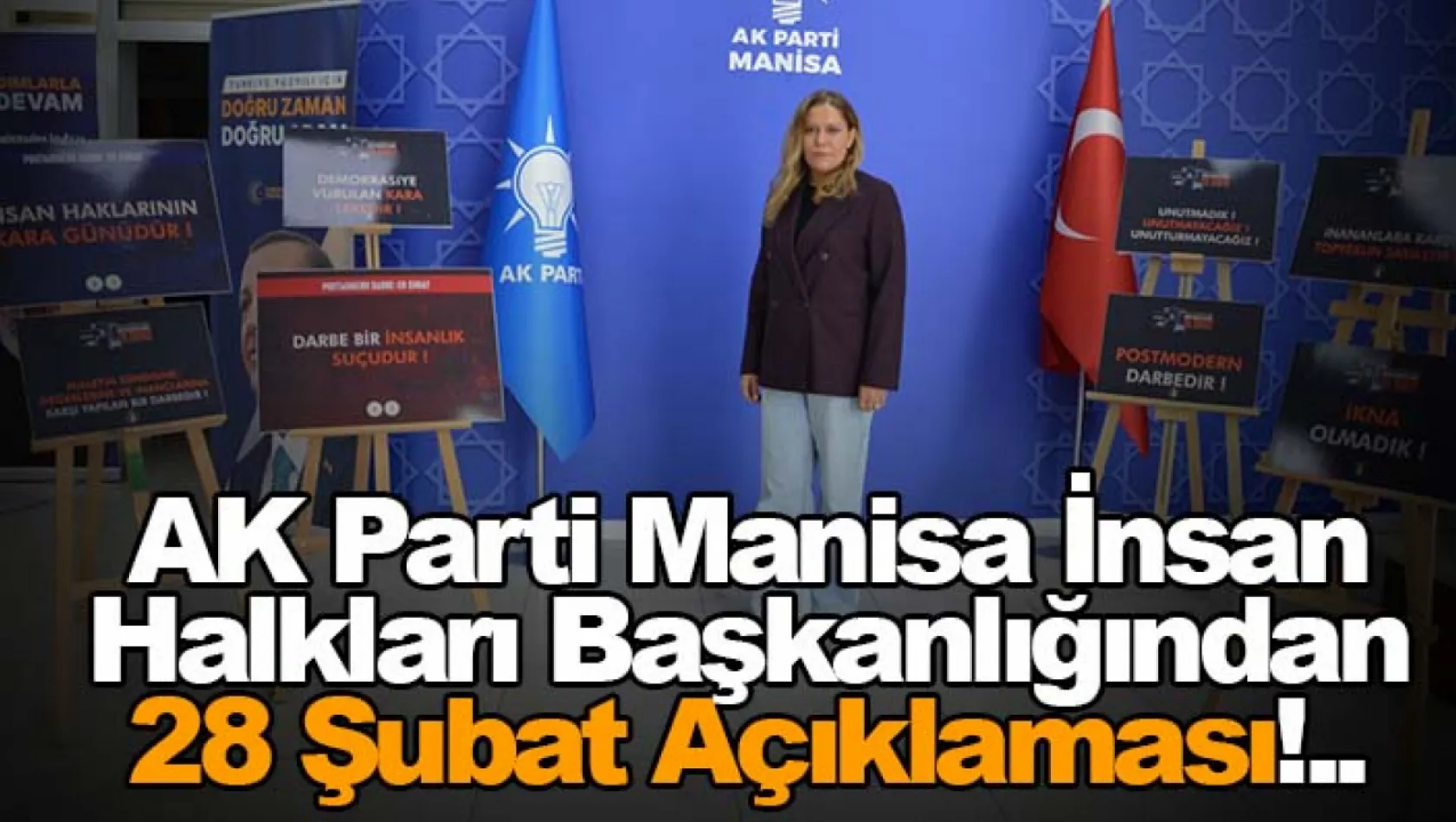 AK Parti Manisa İnsan Halkları Başkanlığından 28 Şubat Açıklaması!..