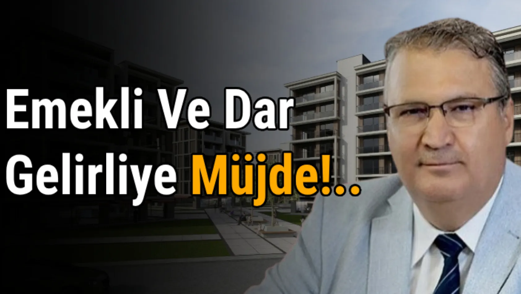 Başkan Çerçi'den Emekli Ve Dar Gelirliye Müjde