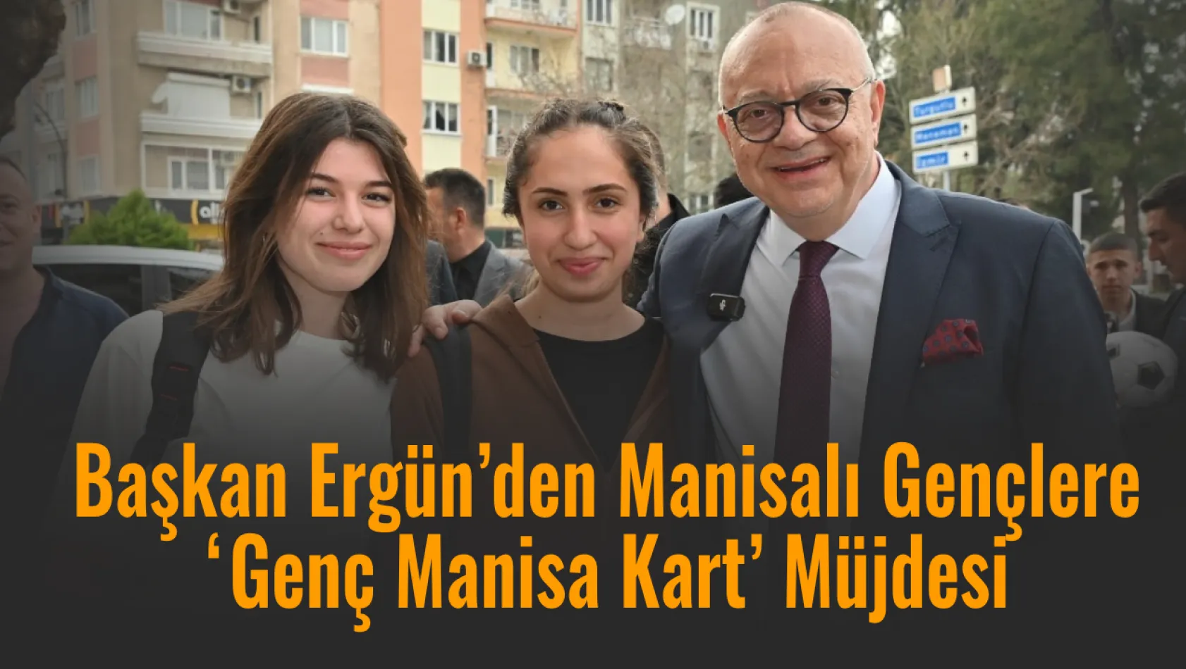 Başkan Ergün'den Manisalı Gençlere 'Genç Manisa Kart' Müjdesi
