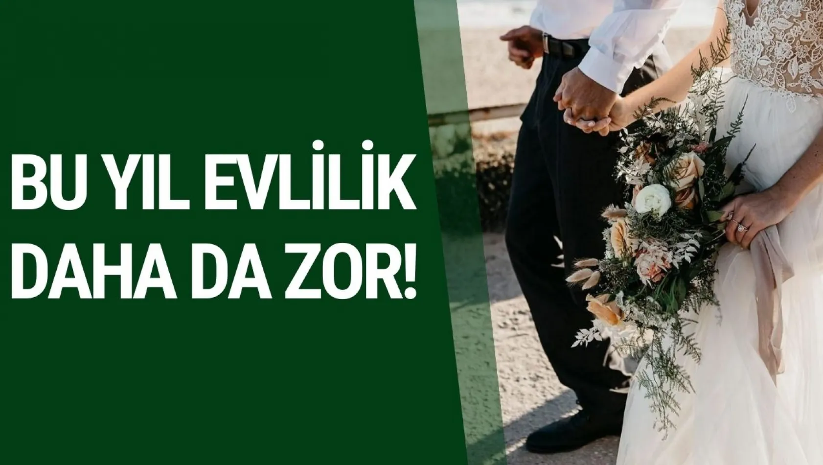 Bu Yıl Evlilik Daha Da Zor!