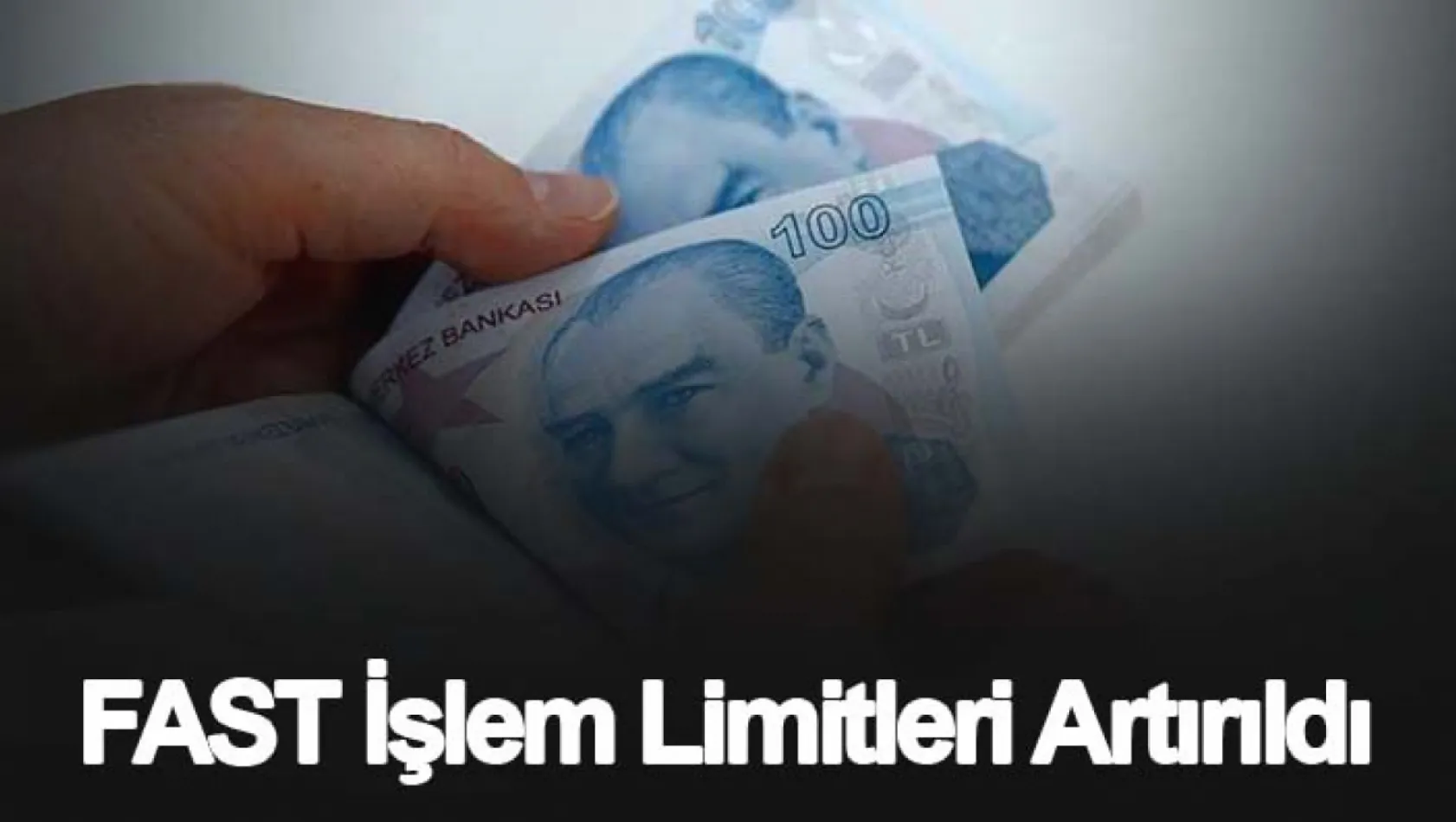 FAST işlem limitleri artırıldı