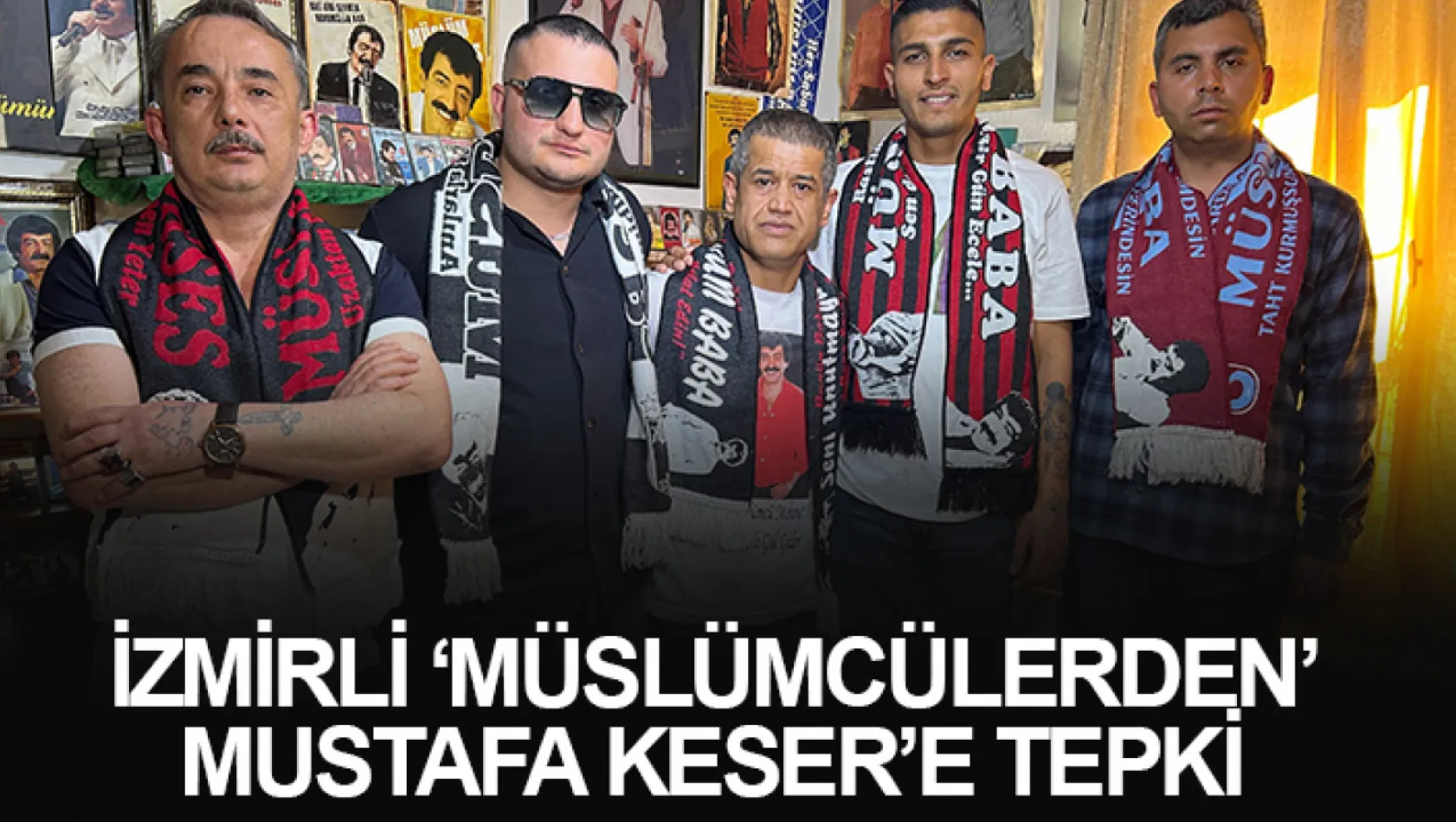 İzmirli 'Müslümcülerden' Mustafa Keser'e tepki: 'Özür bekliyoruz'