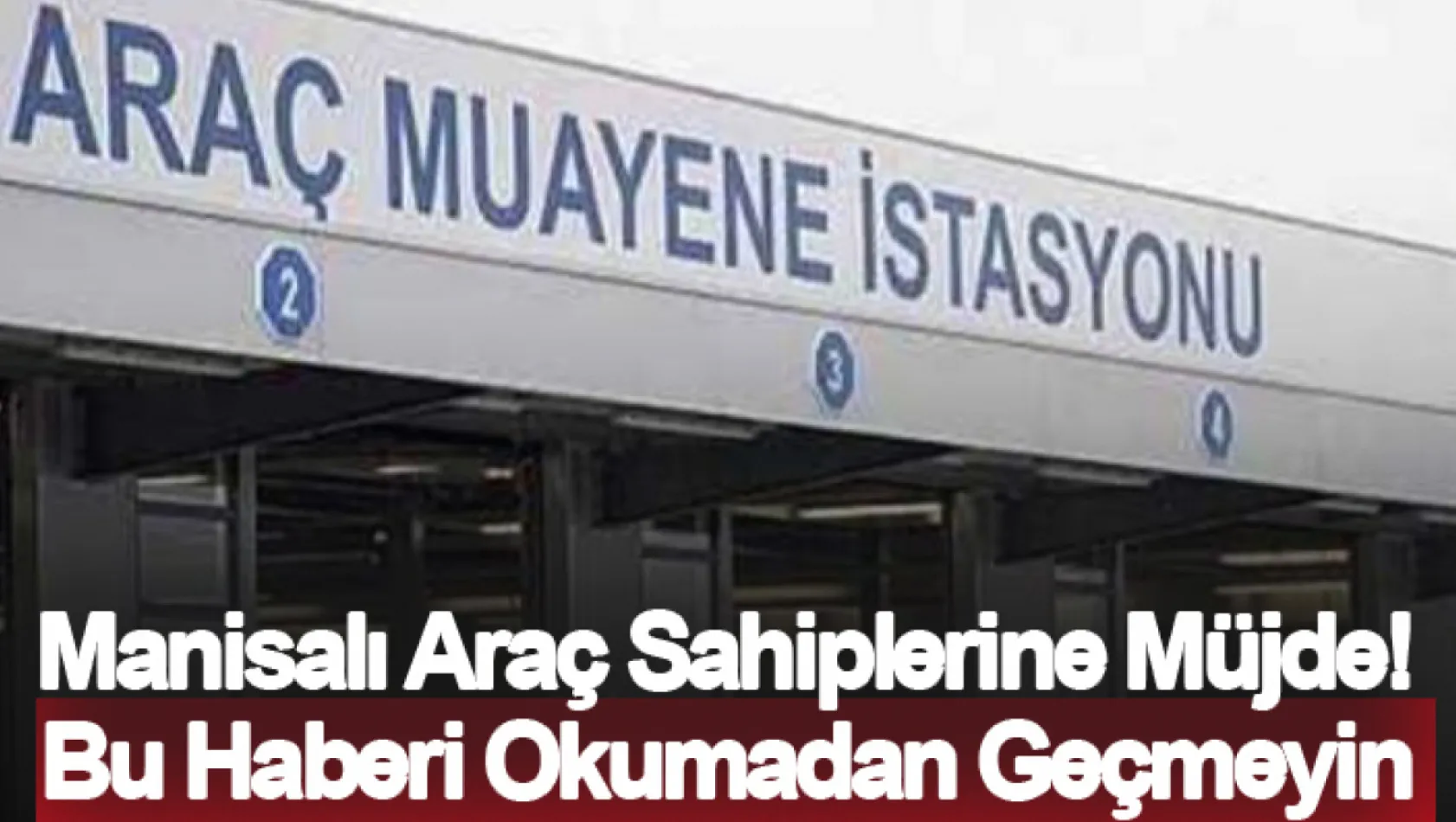 Manisalı Araç Sahiplerine Müjde! Bu Haberi Okumadan Geçmeyin