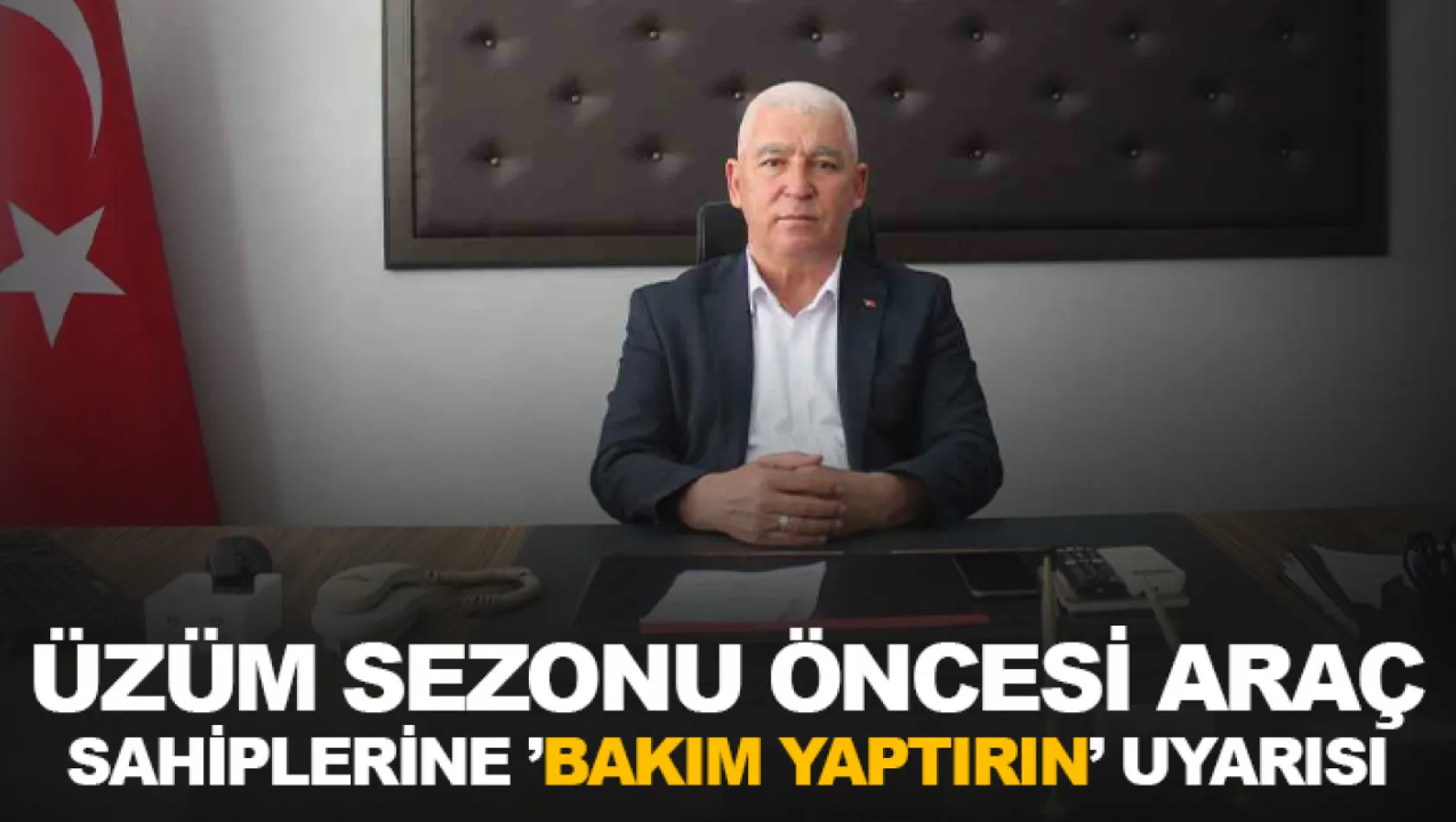 Üzüm sezonu öncesi araç sahiplerine 'Bakım yaptırın' uyarısı