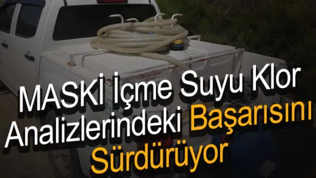 MASKİ içme suyu klor analizlerindeki başarısını sürdürüyor