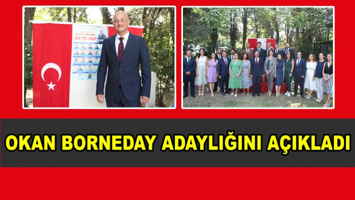 Okan Borneday Adaylığını Açıkladı