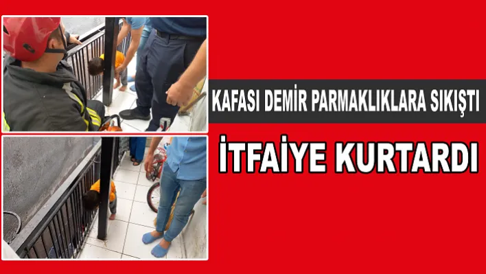 Kafası Demir Parmaklıklara Sıkışan Çocuğu İtfaiye Kurtardı