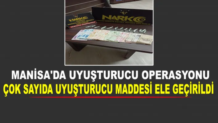 Manisa'da Uyuşturucu Operasyonu