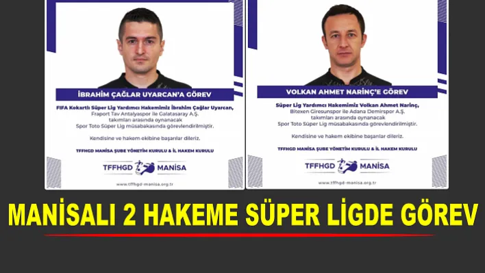 Manisalı 2 Hakeme Süper Ligde Görev