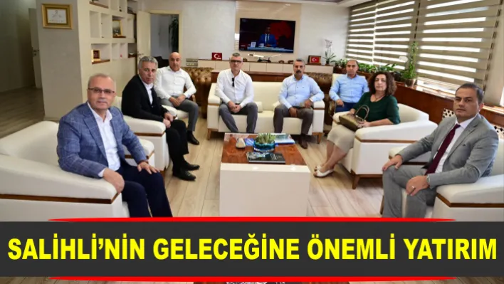 Salihli'nin Geleceğine Önemli Yatırım