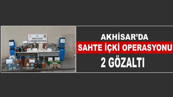 Akhisar'da Sahte İçki Operasyonu: 2 Gözaltı