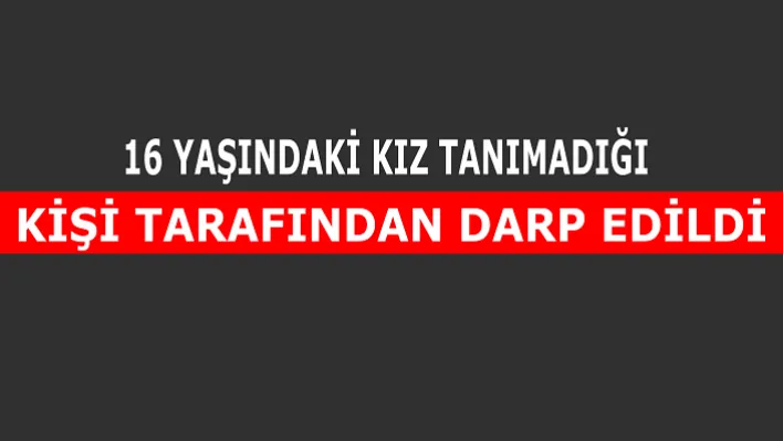 Manisa'da  16 Yaşındaki Çocuk Darp Edildi