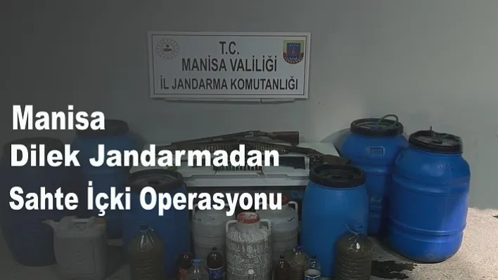 Manisa Dilek Jandarmadan Sahte İçki Operasyonu