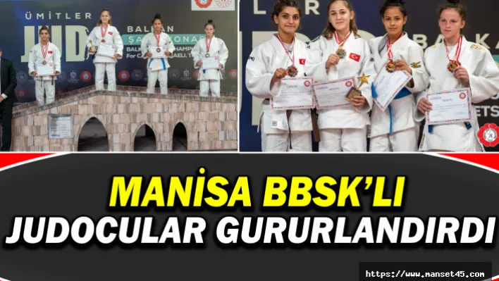 Manisa BBSK'lı Judocular Gururlandırdı