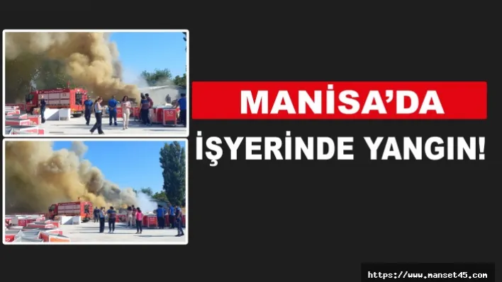 Manisa'da İş yerinde Yangın