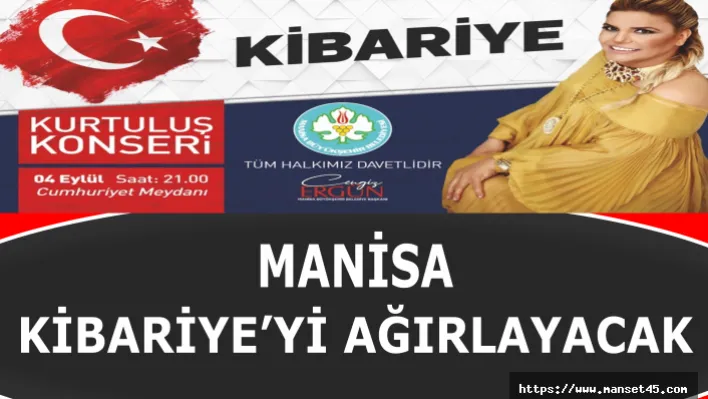 Manisa, Kibariye'yi Ağırlayacak