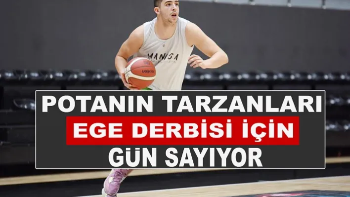 Potanın Tarzanları, Ege Derbisi İçin Gün Sayıyor