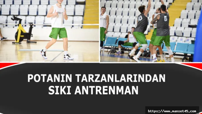 Potanın Tarzanlarından Sıkı Antrenman