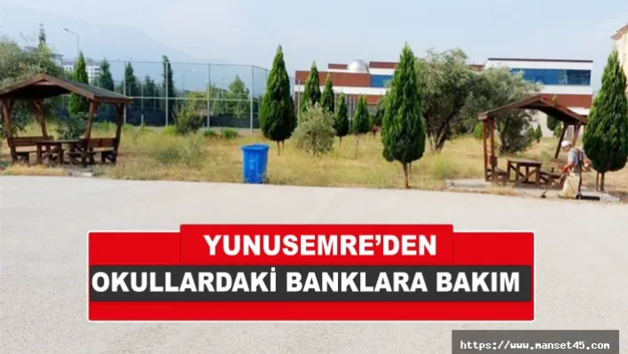 Yunusemre'den Okullardaki Banklara Bakım