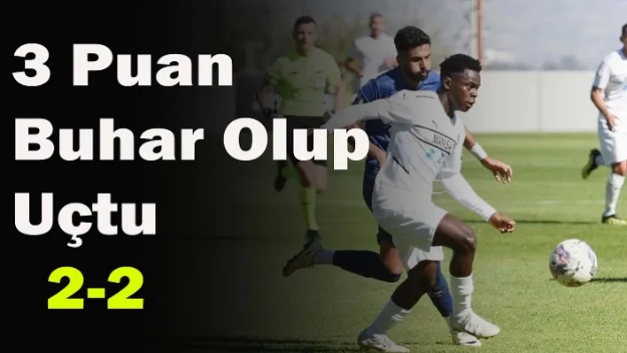 3 Puan Buhar Olup Uçtu! 2-2