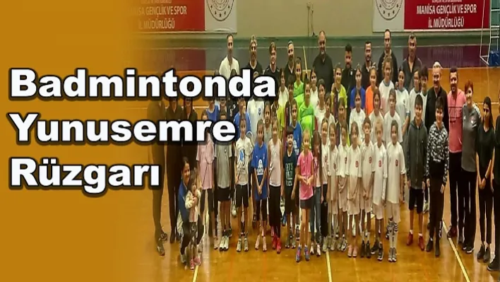 Badmintonda Yunusemre Rüzgarı