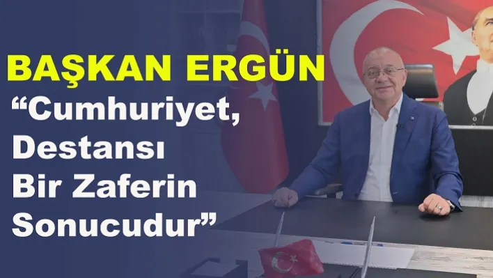 Başkan Ergün, Cumhuriyet Bayramı'nı Kutladı