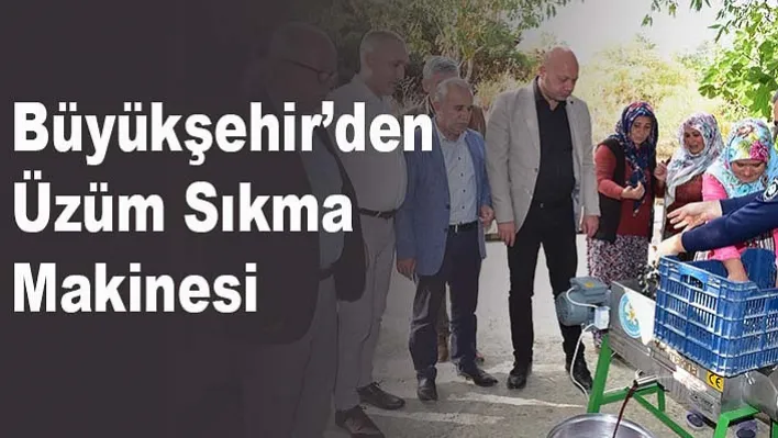 Büyükşehir'den Üzüm Sıkma Makinesi