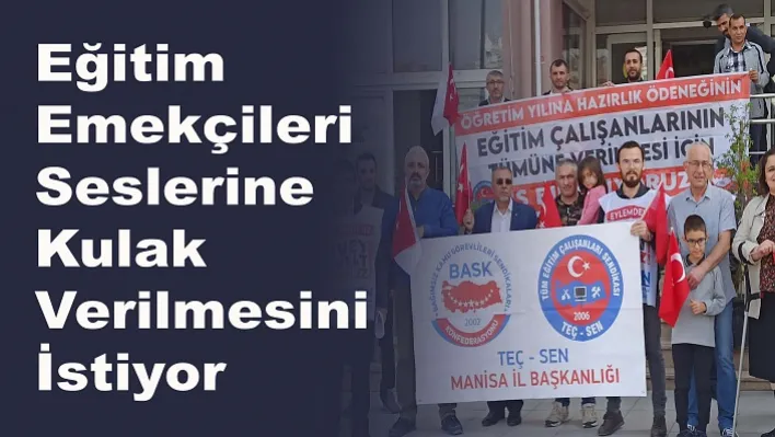 Eğitim Emekçileri Seslerine Kulak Verilmesini İstiyor