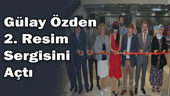 Gülay Özden, 2. Resim Sergisini Açtı