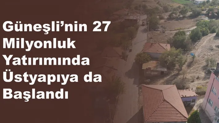 Güneşli'nin 27 Milyonluk Yatırımında Üstyapıya da Başlandı