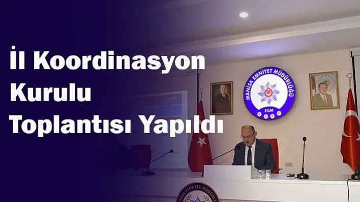 İl Koordinasyon Kurulu Toplantısı Yapıldı