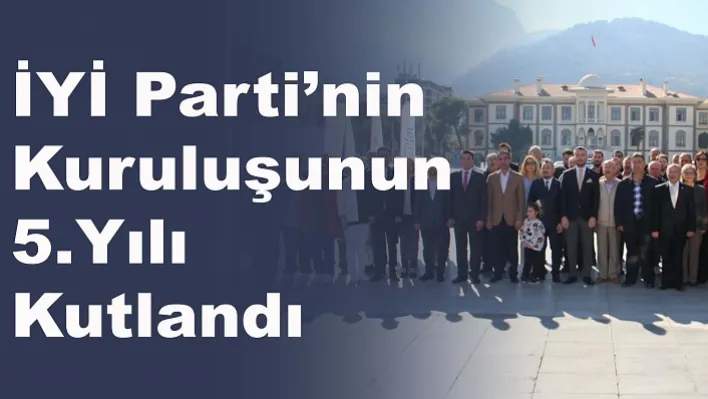 İYİ Parti'nin  Kuruluşunun 5.Yılı  Kutlandı