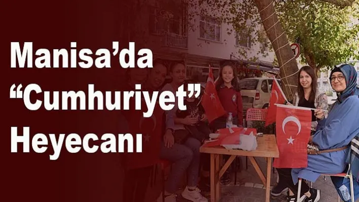 Manisa'da 'Cumhuriyet' Heyecanı