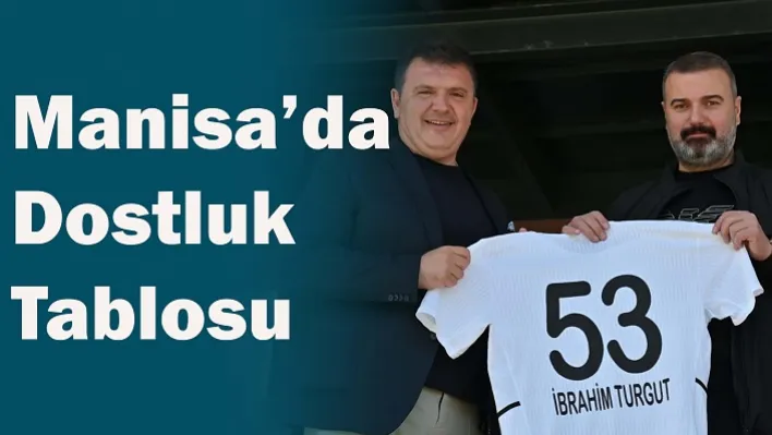 Manisa'da Dostluk Tablosu