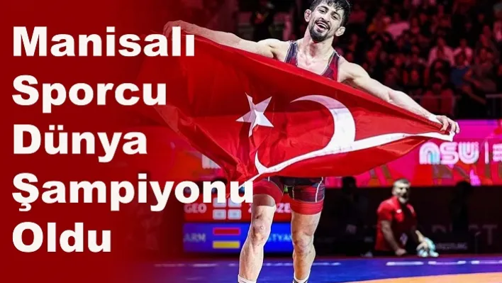 Manisalı  Sporcu Dünya  Şampiyonu  Oldu